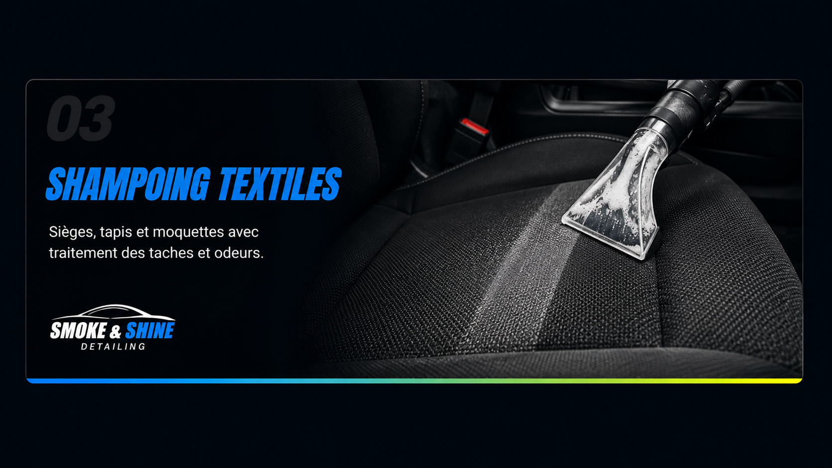 Shampoing textiles — Smoke & Shine